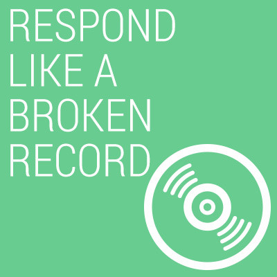 respond-like-a-broken-record.jpg